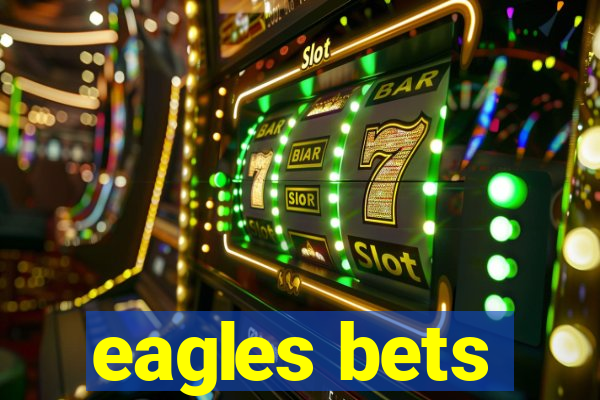 eagles bets